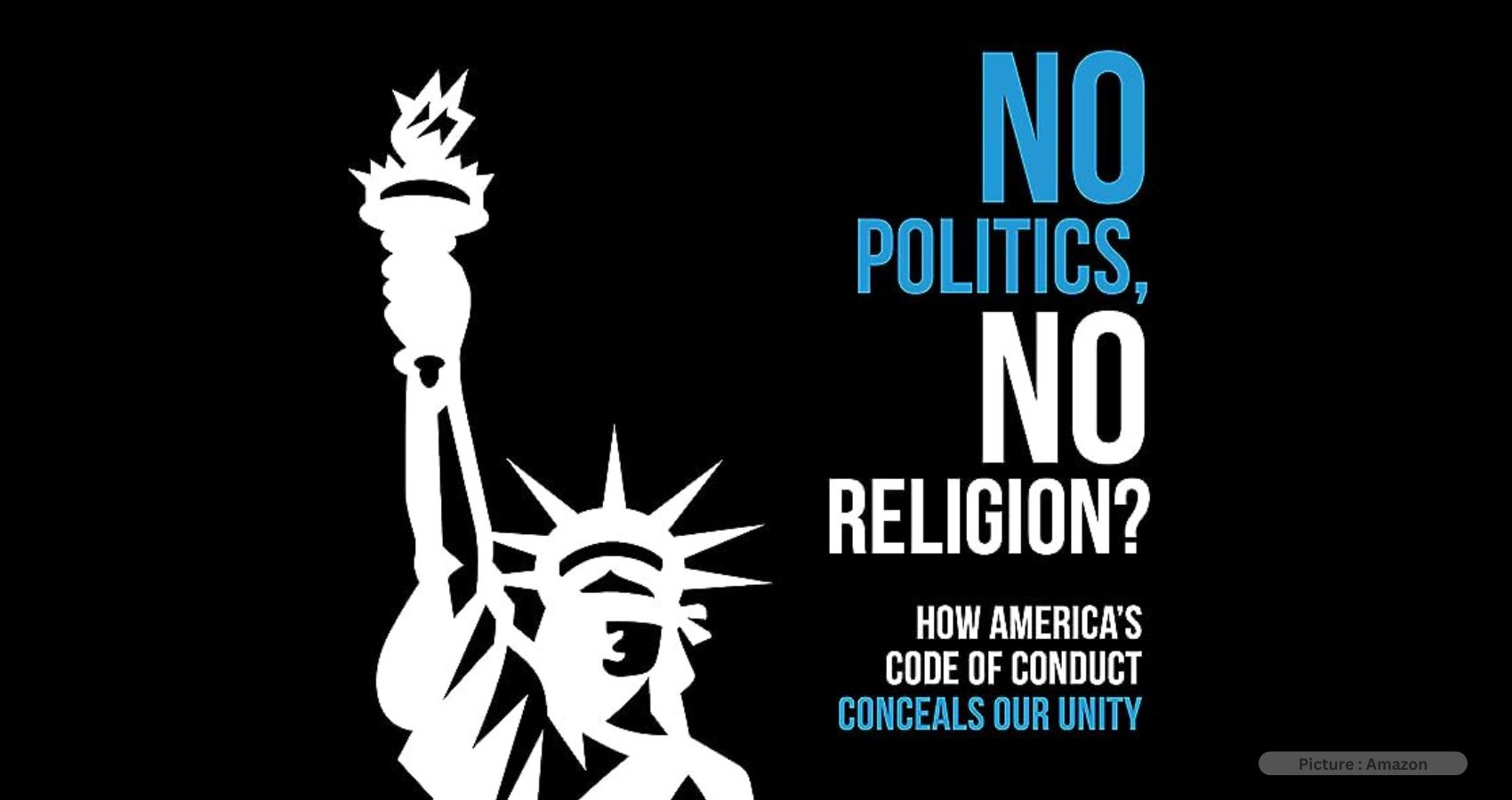 No Politics, No Religion – An American Outlook