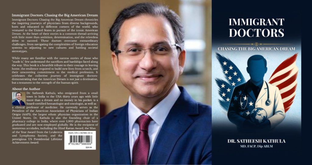 Dr. Satheesh Kathula’s Book “Immigrant Doctors: Chasing the Big American Dream” Chronicles the Inspiring Journeys of Physicians