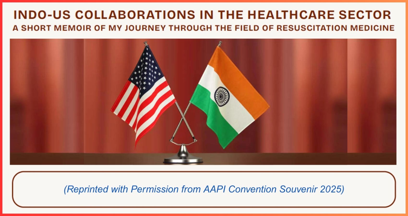 Indo-US Collaborations in the Healthcare Sector:A Short Memoir of My Journey Through the Field of Resuscitation Medicine