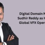 Feature and Cover Digital Domain Names Sudhir Reddy as Head of Global VFX Operations