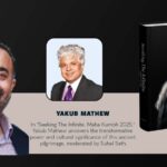 Feature and Cover Seeking the Infinite Maha Kumbh 2025—Yakub Mathew’s Spiritual Chronicle Ignites the IAAC Literary Festival in New York