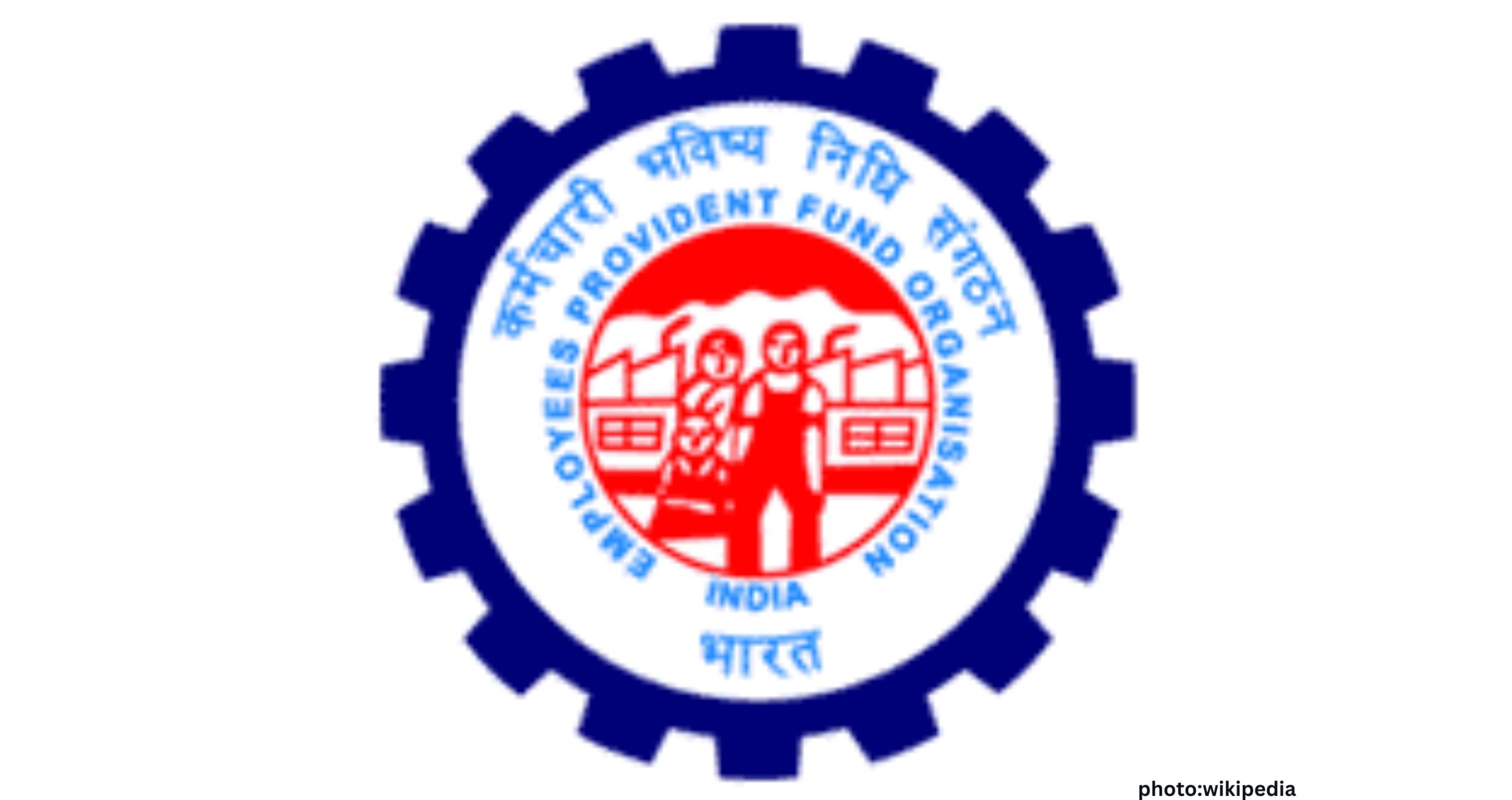 EPFO Updates Essential Information for New Employees on PF and Benefits